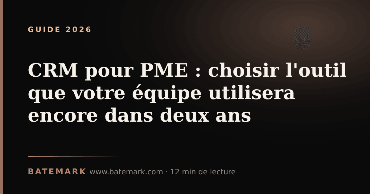 Illustration de l'article : CRM pour PME : choisir l'outil que votre équipe utilisera encore dans deux ans