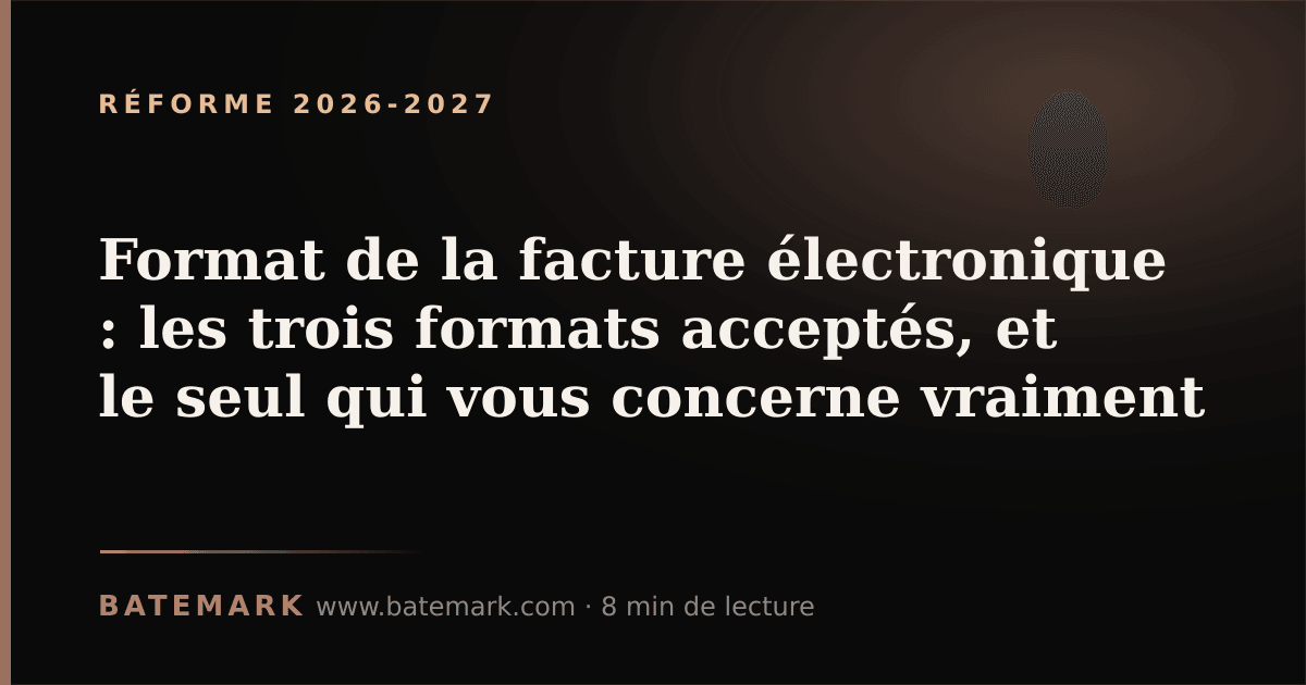Illustration de l'article : Format de la facture électronique : les trois formats acceptés, et le seul qui vous concerne vraiment